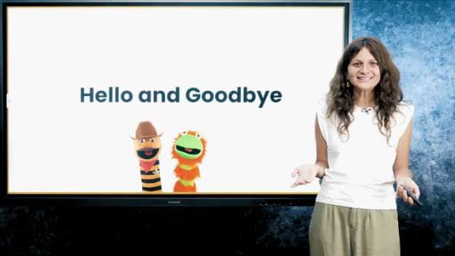 Hello and goodbye