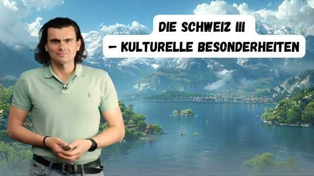 Die Schweiz III - Kulturelle Besonderheiten - Elveția III - Caracteristici culturale