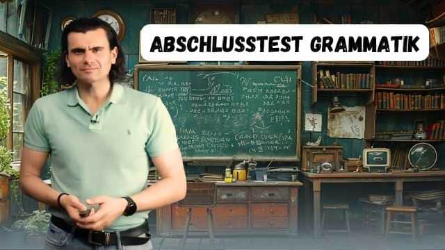 Abschlusstest Grammatik - Examen final - Gramatică