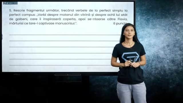 Morfologie - Identificarea verbelor la perfect simplu, trecerea la perfect compus - EN cl. VIII-a