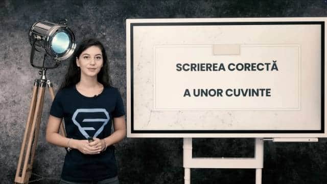 Scrierea corectă a unor cuvinte