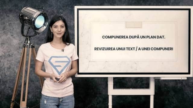 Compunerea după plan dat. Revizuirea unui text / unei compuneri