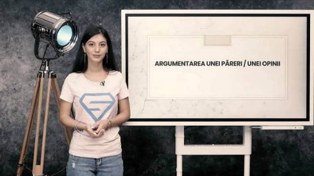 Argumentarea unei păreri / unei opinii