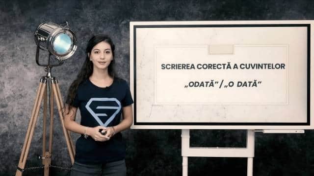 Scrierea corectă a cuvintelor: odată / o dată