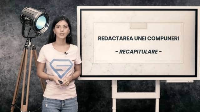 Redactarea unei compuneri - RECAPITULARE