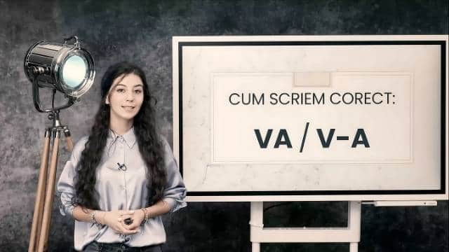 Cum scriem corect: va / v-a