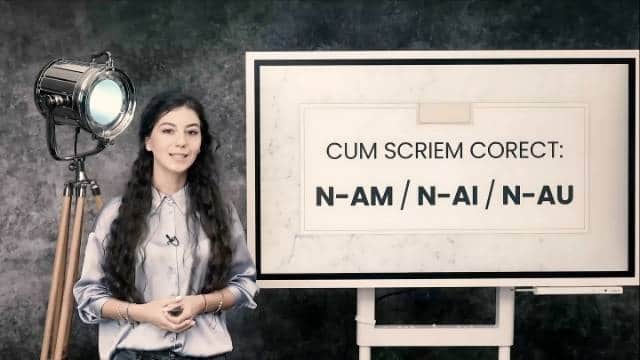 Cum scriem corect: n-am / n-ai / n-au