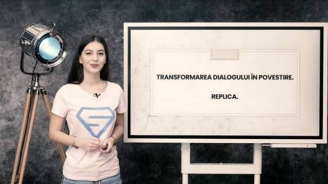 Transformarea dialogului în povestire. Replica