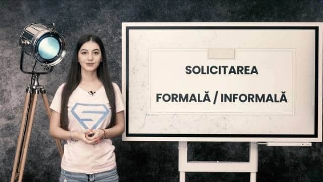 Solicitarea formală și informală