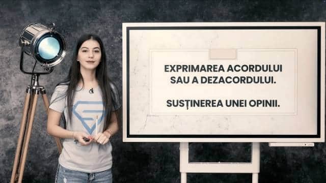 Exprimarea acordului sau a dezacordului. Susținerea unei opinii