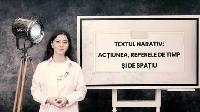 Textul narativ: acțiunea, reperele de timp și de spațiu