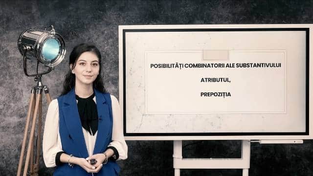 Posibilități combinatorii ale substantivului: atributul, prepoziția
