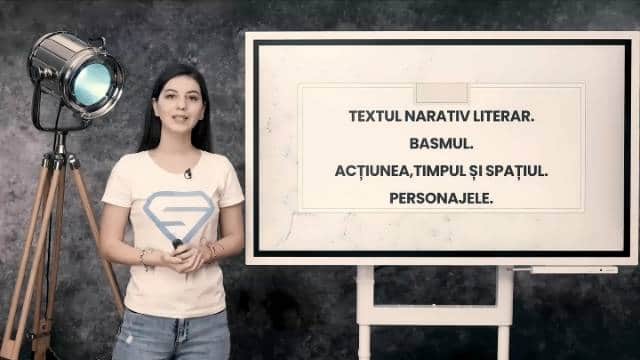 Textul narativ literar. Basmul. Acțiunea, timpul și spațiul. Personajele.