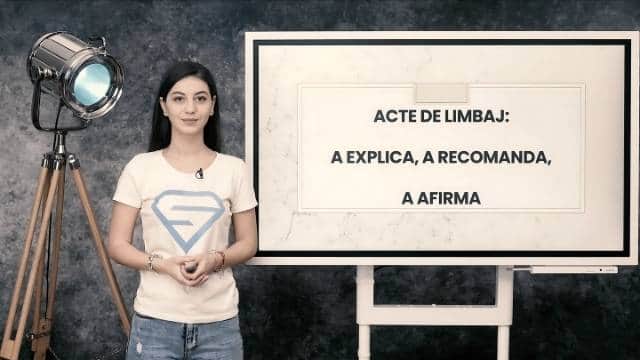 Acte de limbaj: a explica, a recomanda, a afirma