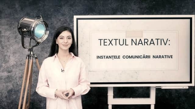 Textul narativ: instanțele comunicării narative