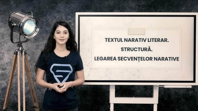 Textul narativ literar. Structură. Legarea secvențelor narative