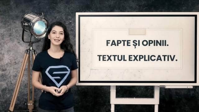 Fapte și opinii. Textul explicativ