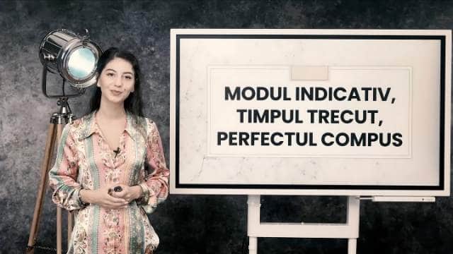Modul Indicativ. Timpul Trecut. Perfectul Compus