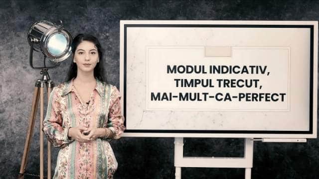 Modul Indicativ. Timpul Trecut. Mai-Mult-Ca-Perfect