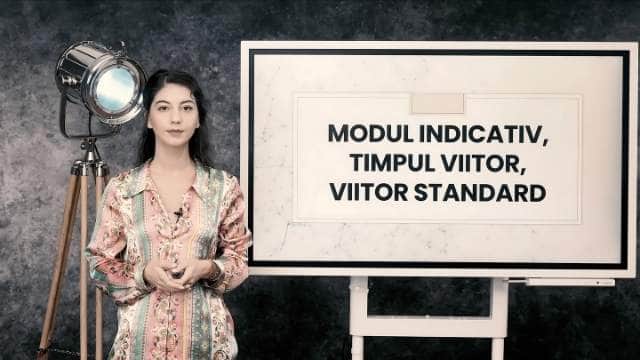 Modul Indicativ. Timpul Viitor. Viitor Standard