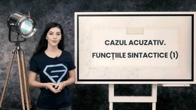 Cazul acuzativ - funcțiile sintactice - partea întâi