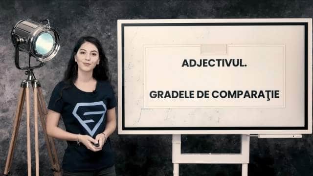 Adjectivul. Gradele de comparație