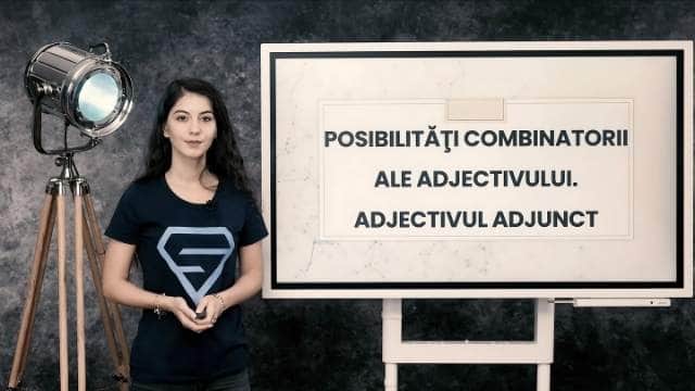Posibilități combinatorii ale adjectivului. Adjectivul adjunct