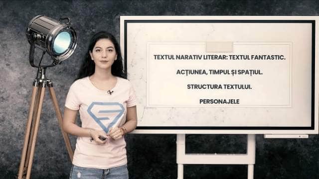 Textul narativ literar: textul fantastic. Acțiunea, timpul, spațiul. Structura. Personajele