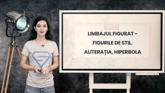 Limbajul figurat - figurile de stil. Aliterația, hiperbola