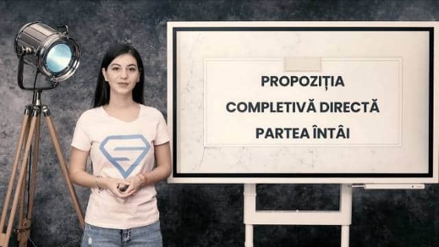 Propoziția completivă directă - partea întâi