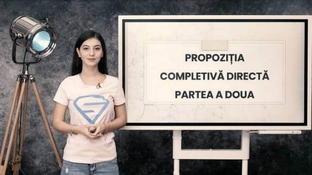 Propoziția completivă directă - partea a doua