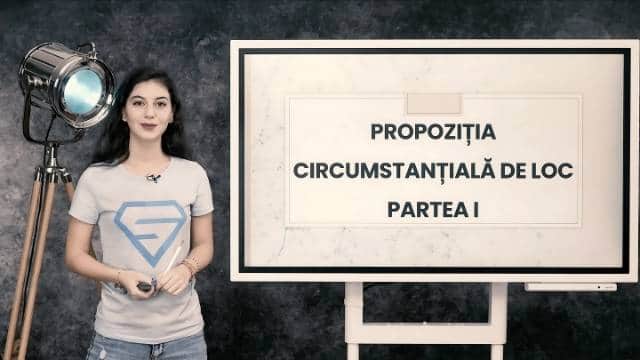 Propoziția circumstanțială de loc - partea întâi