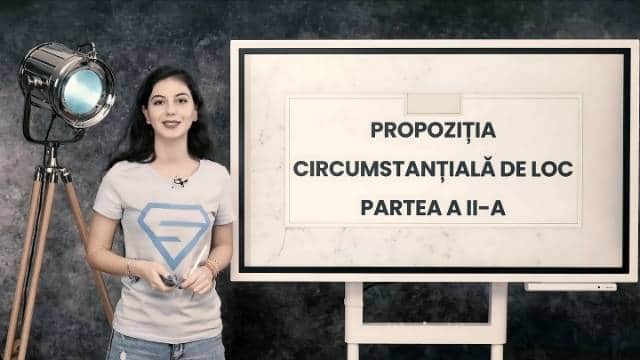 Propoziția circumstanțială de loc - partea a doua