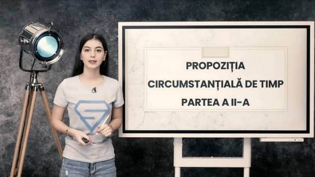 Propoziția circumstanțială de timp - partea a doua