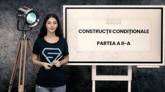 Construcții condiționale - partea a doua