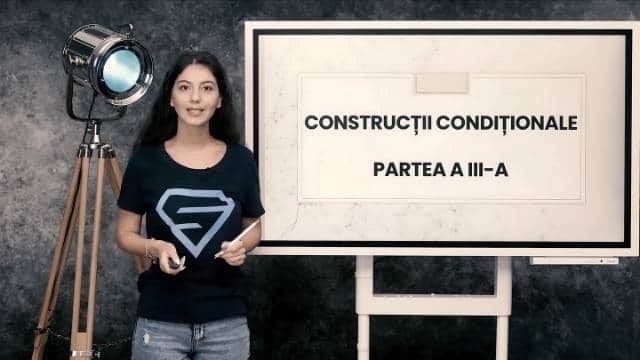 Construcții condiționale - partea a treia
