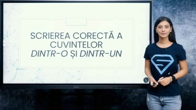 Scrierea corectă a cuvintelor dintr-o si dintr-un