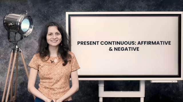 Present continuous affirmative and negative