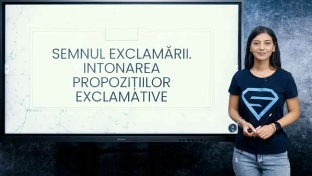 Semnul exclămarii. Intonarea propozițiilor exclamative.