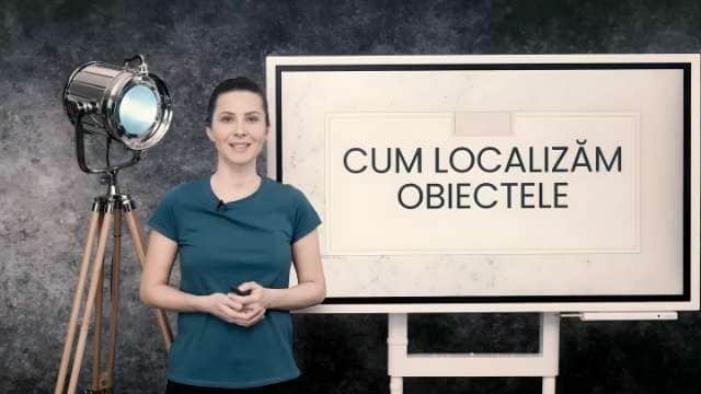 Cum localizăm obiectele