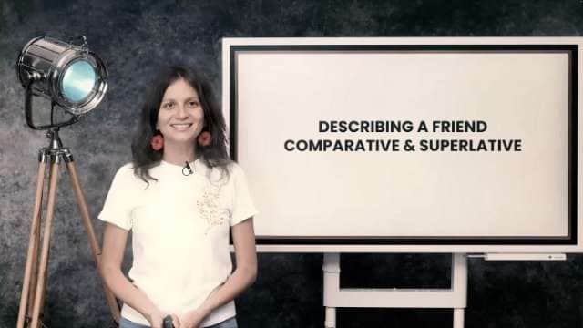 Describing a friend. Comparative and Superlative