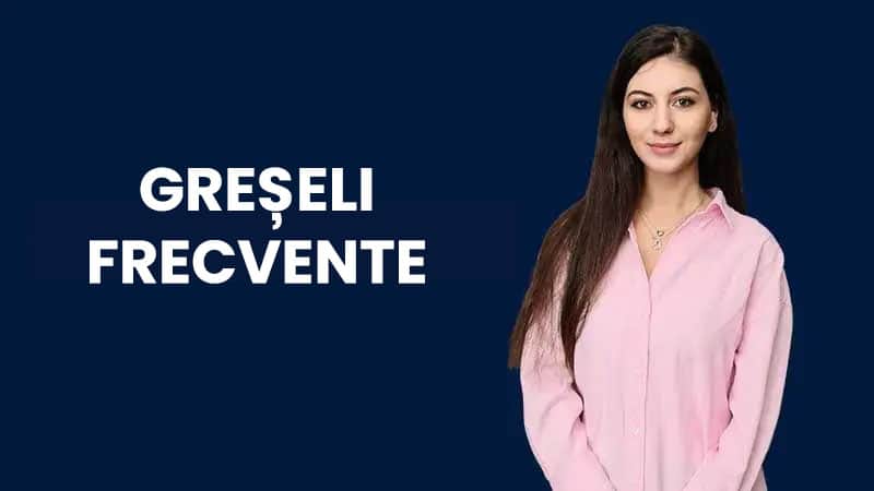 Română - Greșeli Frecvente